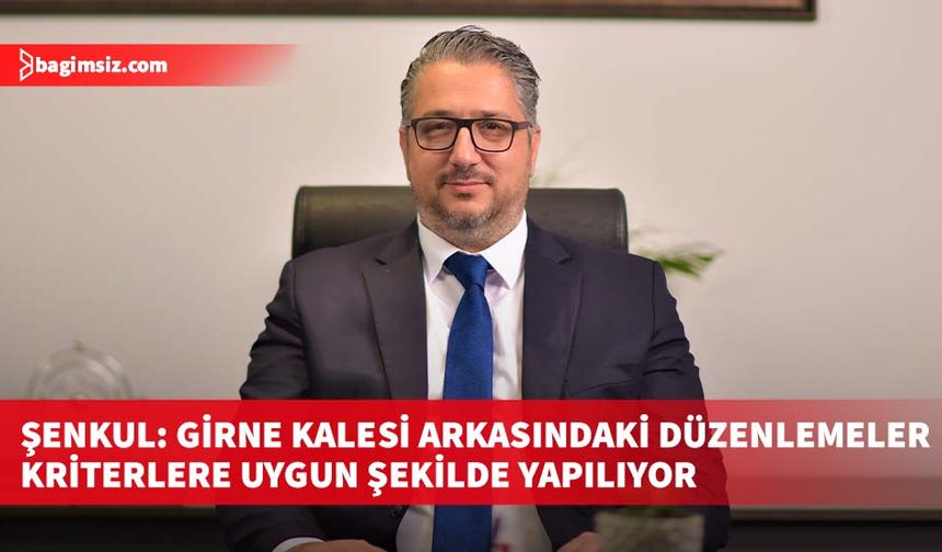 Şenkul: Girne Kalesi arkasındaki düzenlemeler kriterlere uygun şekilde yapılıyor