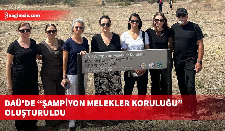 DAÜ'de “Şampiyon Melekler Koruluğu” oluşturuldu