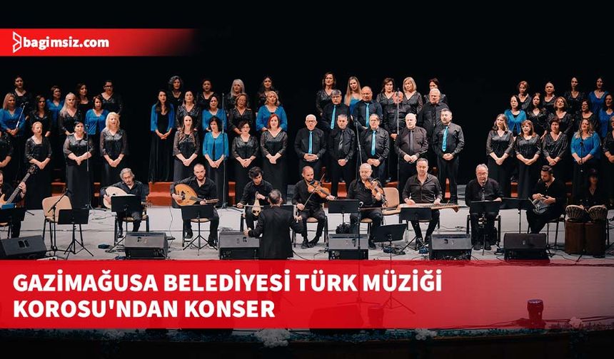 Gazimağusa Belediyesi Türk Müziği Korosu'ndan konser
