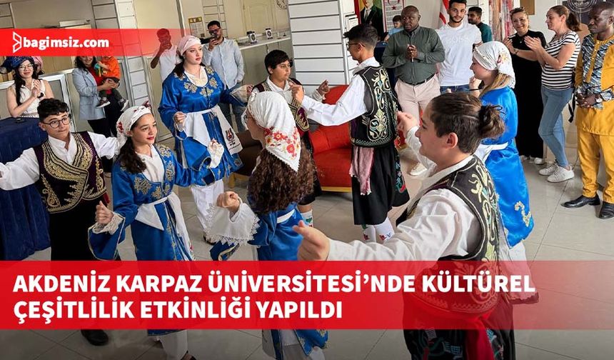 Akdeniz Karpaz Üniversitesi’nde kültürel çeşitlilik etkinliği yapıldı