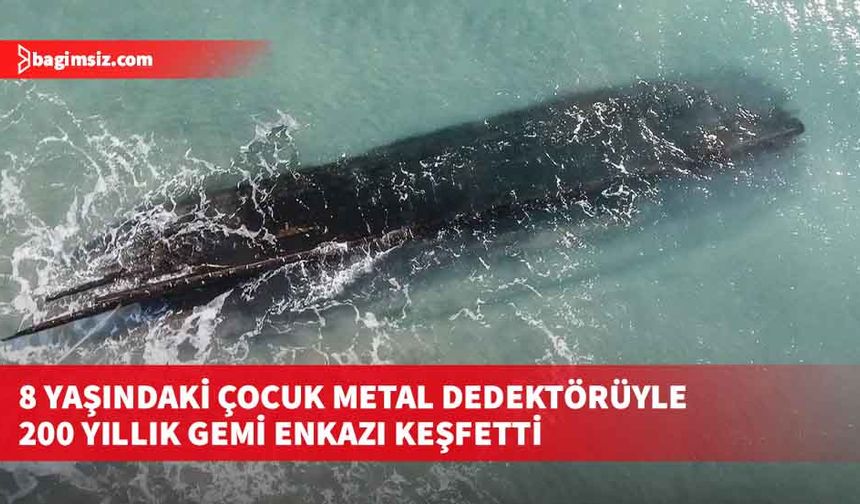 8 yaşındaki çocuk metal dedektörüyle 200 yıllık gemi enkazı keşfetti