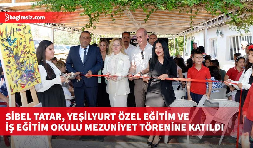Sibel Tatar, Yeşilyurt Özel Eğitim ve İş Eğitim Okulu mezuniyet törenine katıldı
