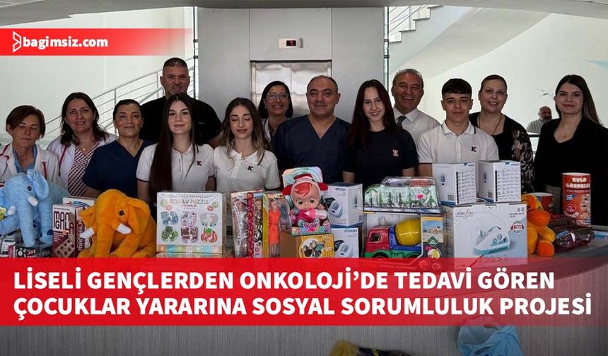 Liseli gençlerden Onkoloji’de tedavi gören çocuklar yararına sosyal sorumluluk projesi