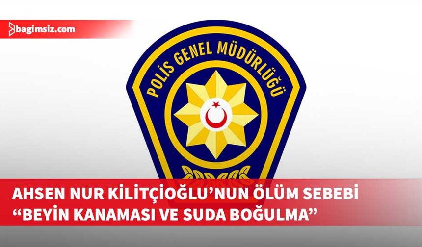 Denizde ölü bulunan Kilitçioğlu’nun ölüm sebebi “beyin kanaması ve suda boğulma”