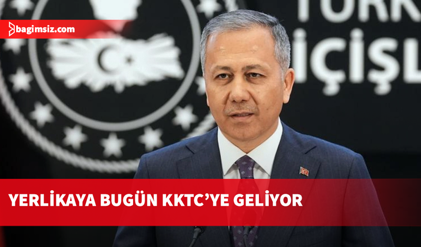 Türkiye İçişleri Bakanı Yerlikaya bugün KKTC'ye geliyor...