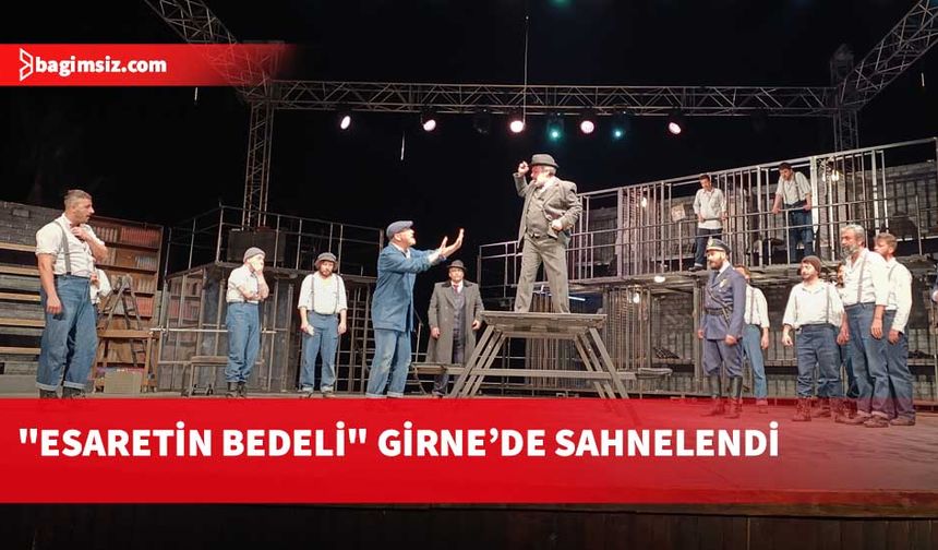 21. Kıbrıs Tiyatro Festivali'nin açılış oyunu olan "Esaretin Bedeli" Girne’de sahnelendi