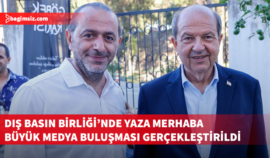 Cumhurbaşkanı, Dış Basın Birliği tarafından düzenlenen Yaza Merhaba Büyük Medya Buluşması'na katıldı