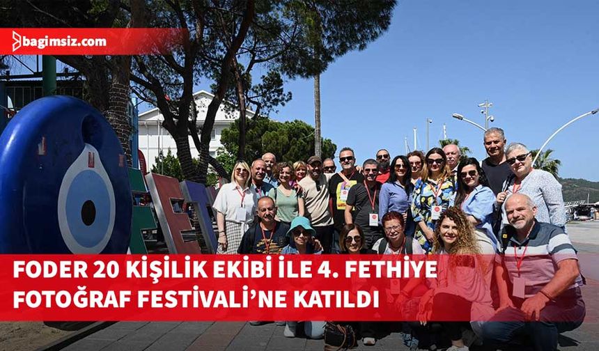 FODER, 4. Fethiye Fotoğraf Festivali’ne katıldı