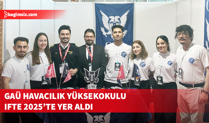 GAÜ, İstanbul'da Havacılık Fuarı’na katıldı