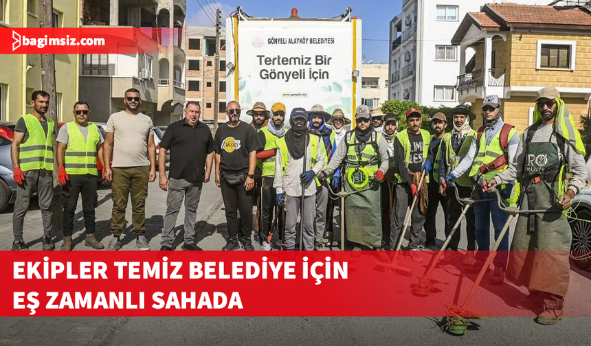 Gönyeli-Alayköy’de 2025 temizlik seferberliği devam ediyor