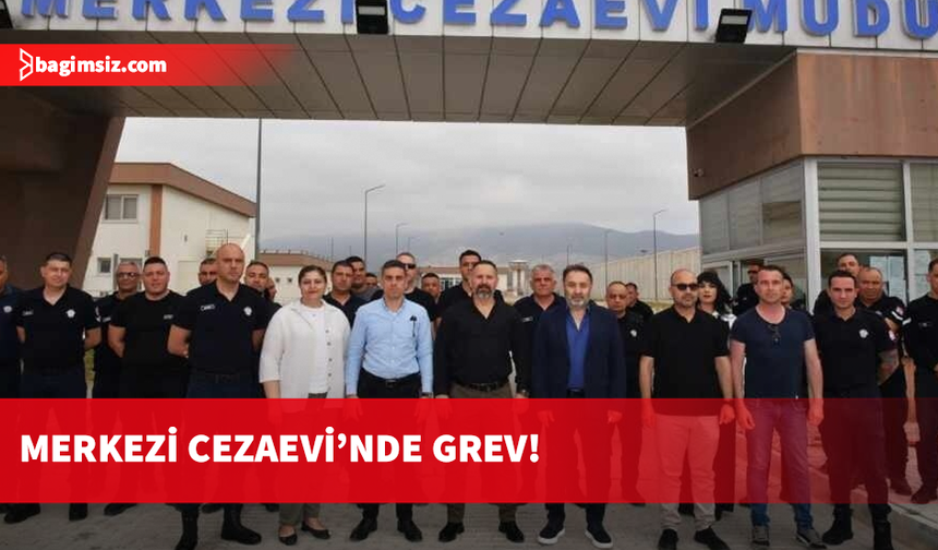 KTAMS ve KAMUSEN, bugün Merkezi Cezaevi'nde grevde!