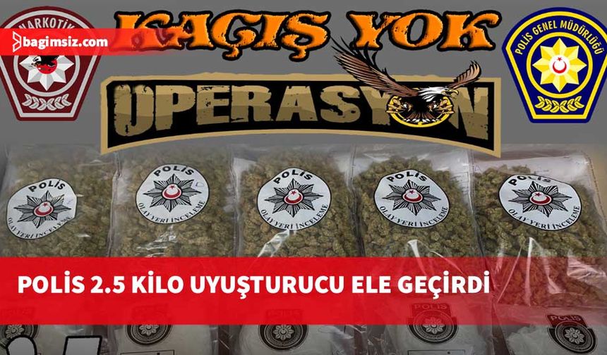 Polis 2.5 kilo uyuşturucu ele geçirdi