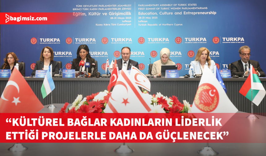 TÜRKPA Birinci Türk Kadın Parlamenterler Zirvesi başladı