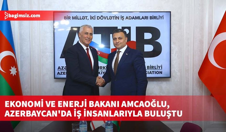 Ekonomi ve Enerji Bakanı Amcaoğlu, Azerbaycan'da iş insanlarıyla buluştu