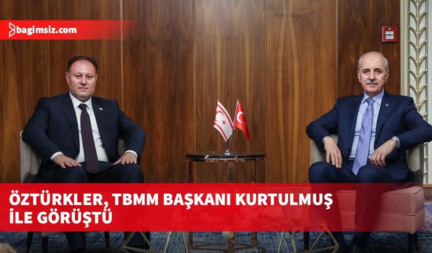 Öztürkler, TBMM Başkanı Kurtulmuş ile görüştü