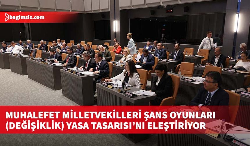 Muhalefet milletvekilleri Şans Oyunları (Değişiklik) Yasa Tasarısı’nı eleştiriyor