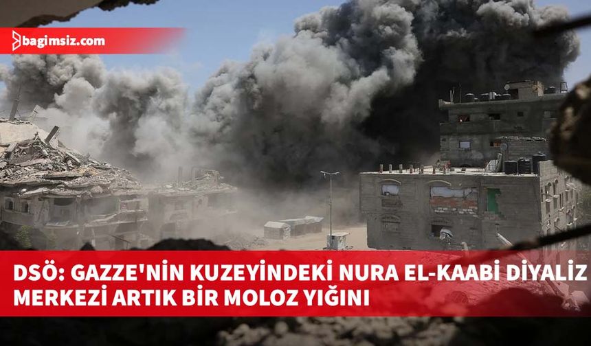 DSÖ: Gazze'nin kuzeyindeki Nura el-Kaabi Diyaliz Merkezi artık bir moloz yığını