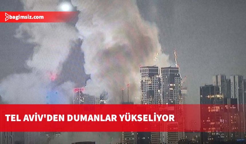 Tel Aviv'den dumanlar yükseliyor