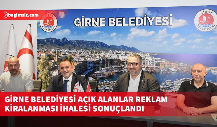 Girne Belediyesi Açık Alanlar Reklam Kiralanması İhalesi sonuçlandı