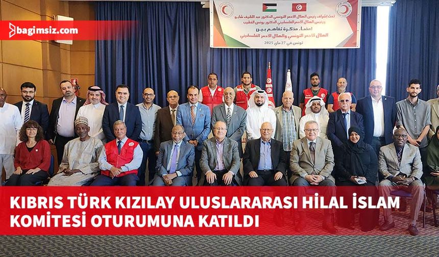 Kıbrıs Türk Kızılay Uluslararası Hilal İslam Komitesi Oturumuna katıldı