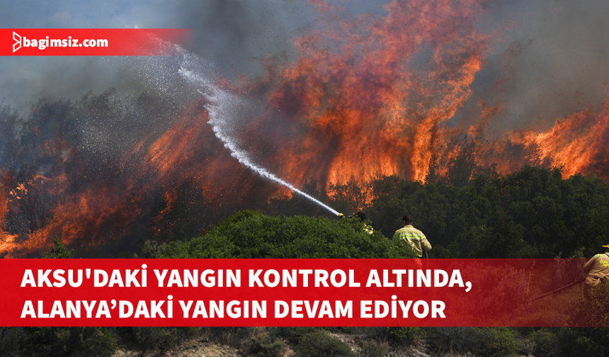 Alanya ve Aksu'da Orman Yangını