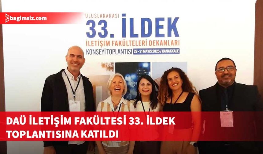 DAÜ İletişim Fakültesi 33. Uluslararası İletişim Fakülteleri Dekanları Konseyi Toplantısı’na katıldı