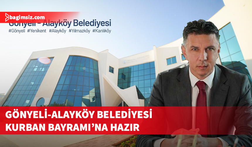 Gönyeli-Alayköy’de Kurban Bayramı boyunca hizmetler aksamayacak