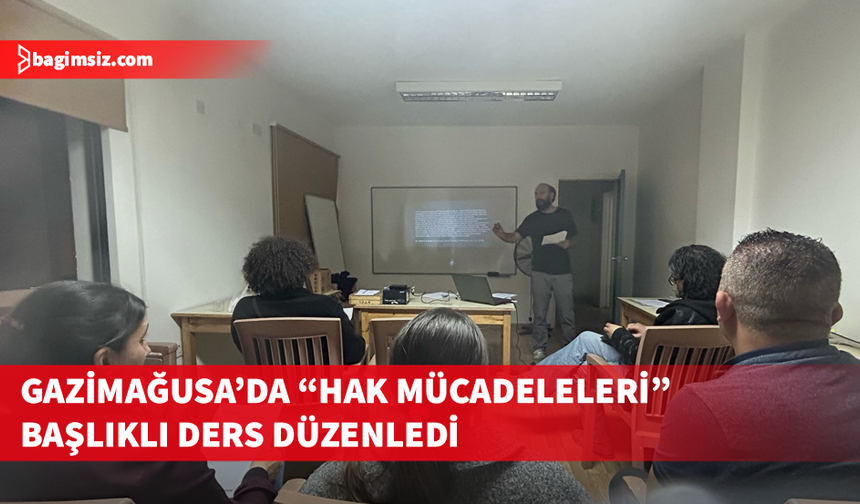 Bağımsızlık Yolu, Gazimağusa’da “Hak Mücadeleleri” dersi düzenledi