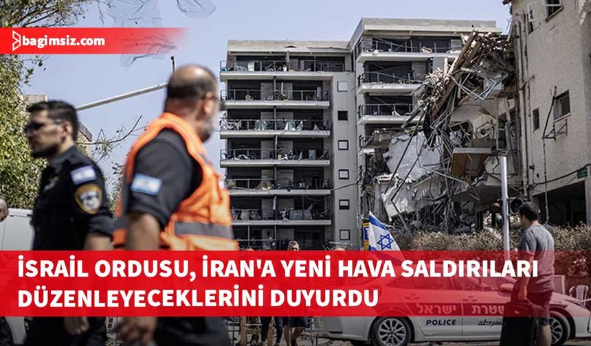 İsrail ve İran karşılıklı saldırılara devam ediyor