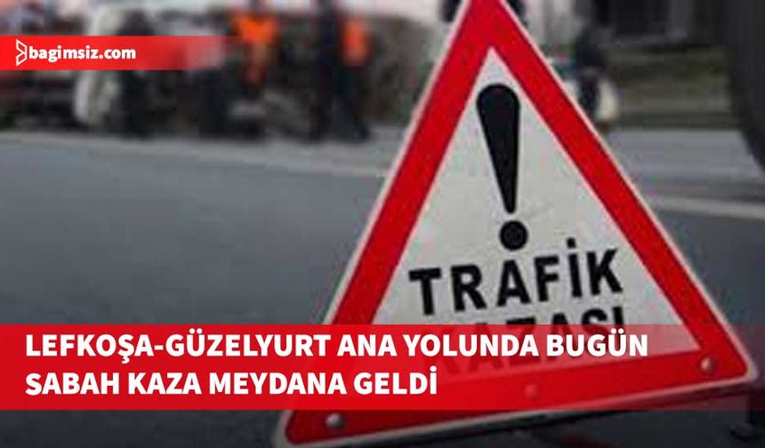 Lefkoşa-Güzelyurt ana yolunda kaza