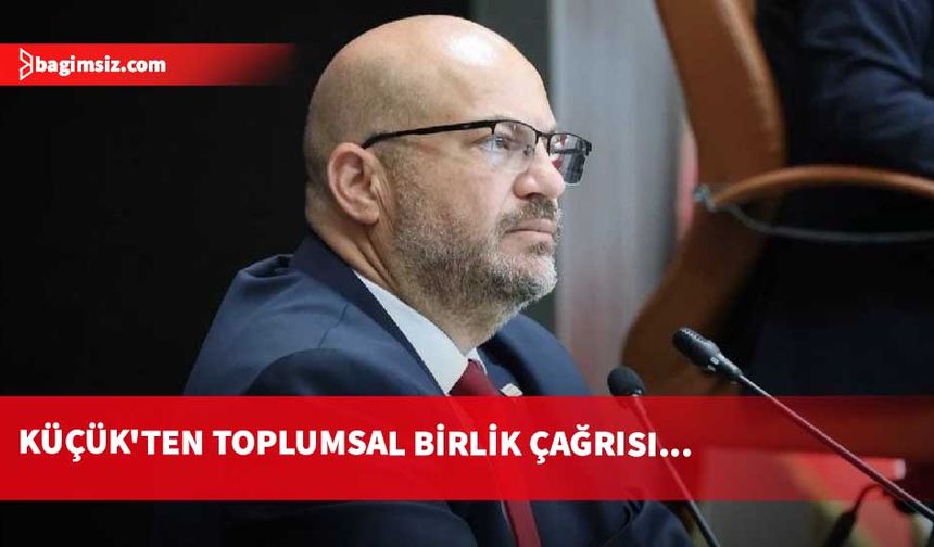 Hasan Küçük, dünyadaki çalkantılı gelişmelere dikkat çekerek, toplumsal birlik çağrısı yaptı