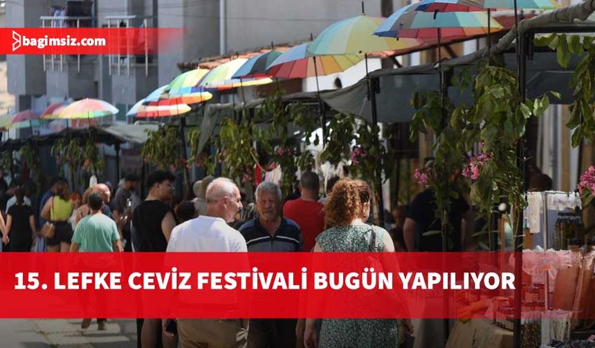 15. Lefke Ceviz Festivali bugün yapılıyor