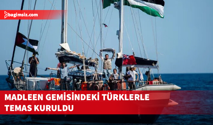 TC Dışişleri, Madleen gemisindeki Türklerle temas kurulduğunu duyurdu