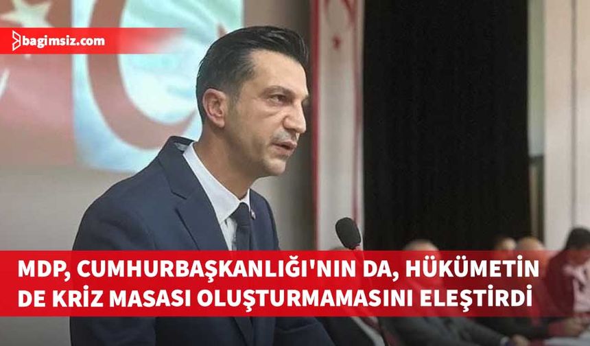 MDP, Cumhurbaşkanlığı ve hükümeti eleştirdi