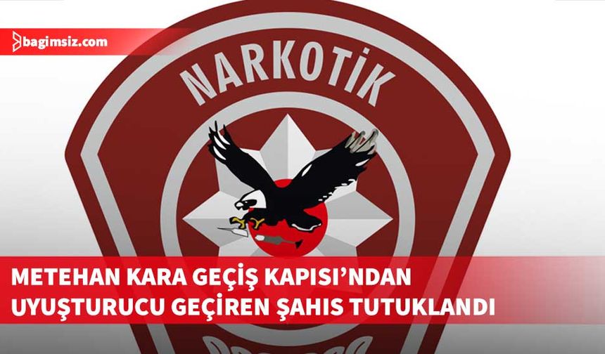 Metehan’da uyuşturucu
