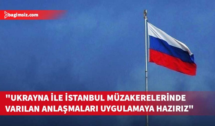 Aleksandr Zorin, İstanbul müzakerelerinde sağladıkları anlaşmaları uygulamaya hazır olduklarını söyledi