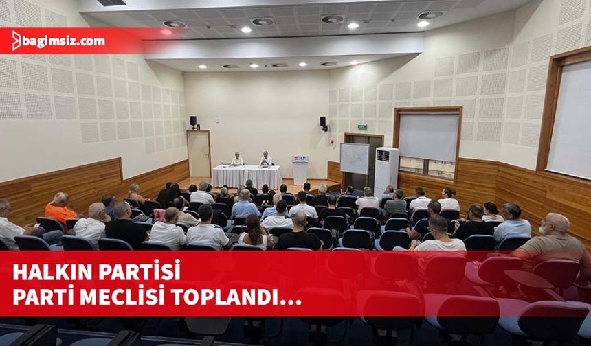 Halkın Partisi Parti Meclisi toplandı…