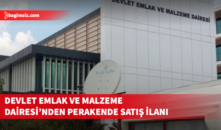 Devlet Emlak ve Malzeme Dairesi’nden perakende satış ilanı