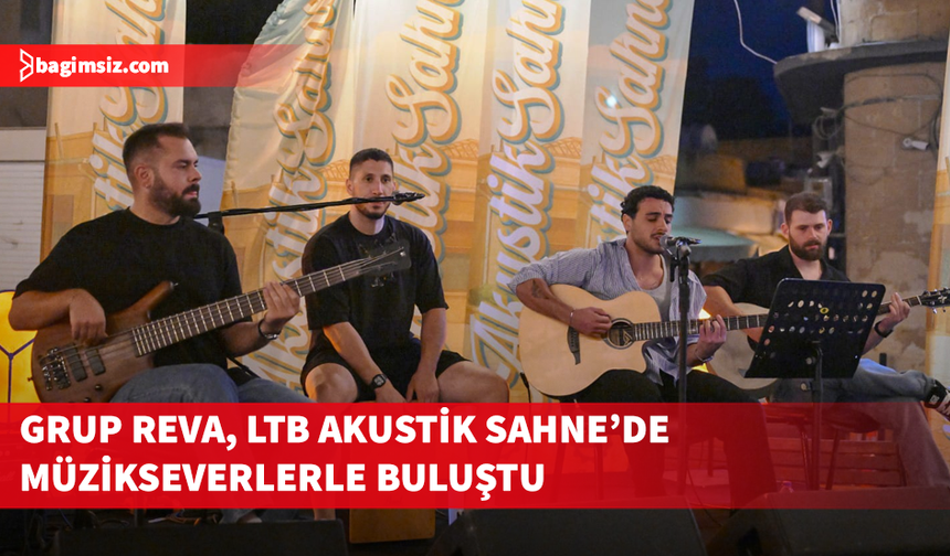 LTB Akustik Sahne konserleri kapsamında Grup Reva sahne aldı