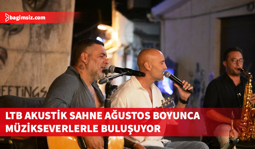 LTB Akustik Sahne Konserleri Çağıl ve Derviş İşgüzar ile başladı