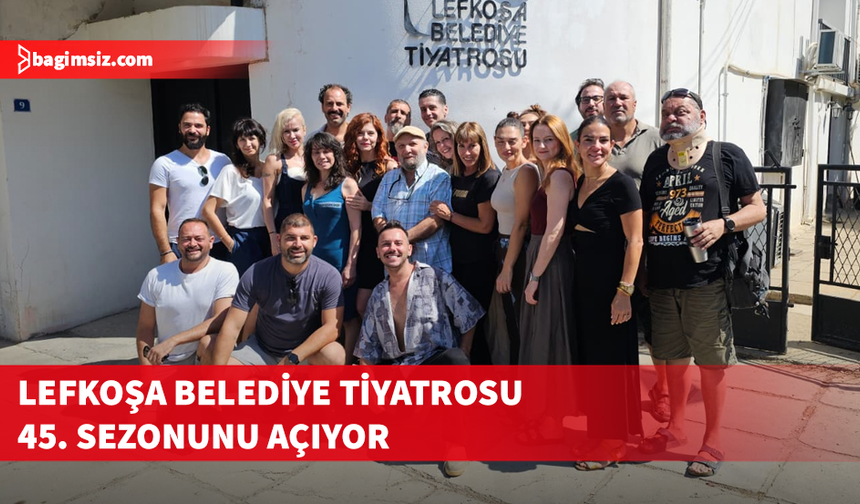 Lefkoşa Belediye Tiyatrosu 45. sezonunu açıyor