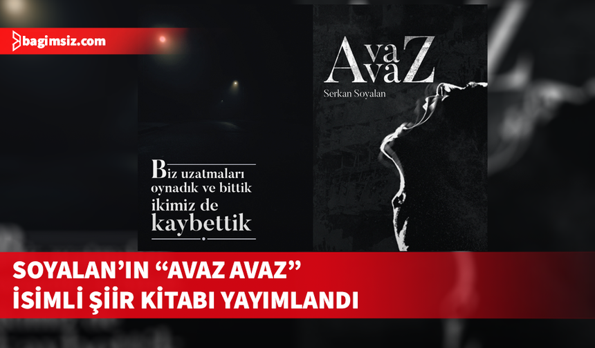 Soyalan’ın “Avaz Avaz” isimli şiir kitabı yayımlandı