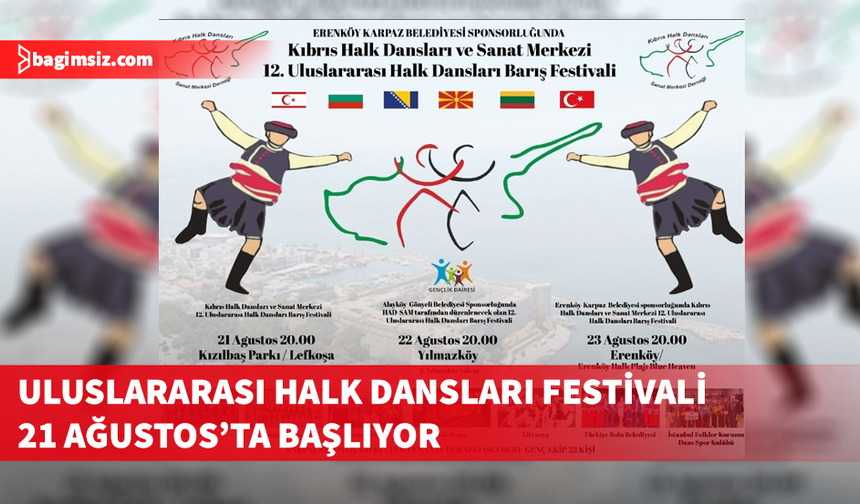 Uluslararası halk dansları ekipleri Lefkoşa, Yılmazköy ve Yenierenköy’de sahne alacak