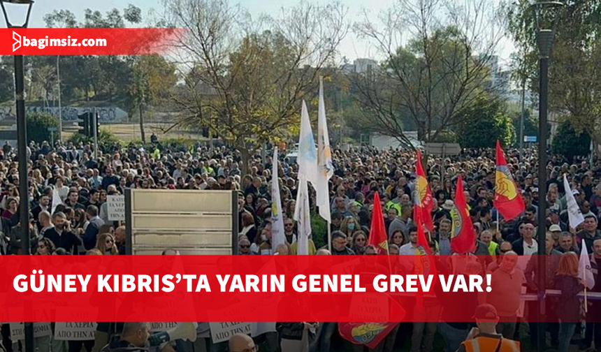 Güney Kıbrıs’ta yarın tüm sektörlerde 3 saat genel grev var