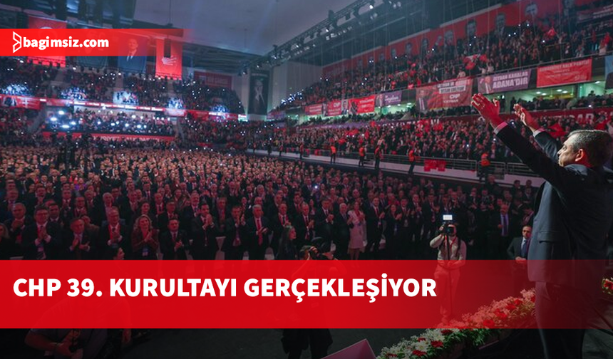 CHP 39. Olağan Kurultayı yapılıyor