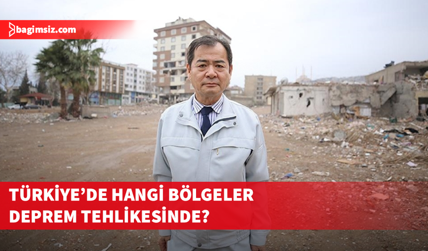 Japon Deprem Uzmanı Moriwaki’den Türkiye deprem risk haritası değerlendirmesi