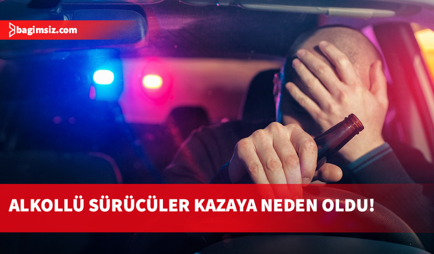 2 alkollü sürücü kaza yaptı, tutuklandı