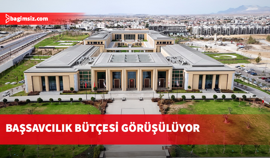 Bütçe görüşmeleri Başsavcılık Bütçesiyle devam ediyor