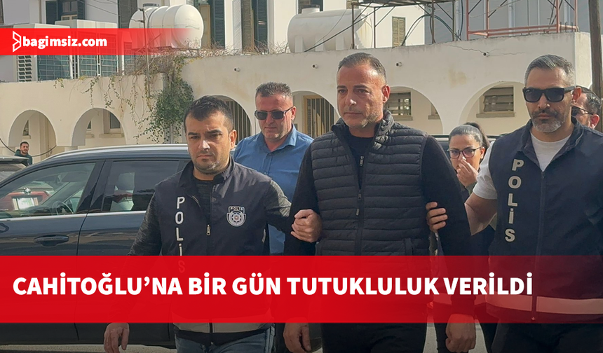 Başbakanlık Müsteşarı Cahitoğlu’na 1 gün tutukluluk
