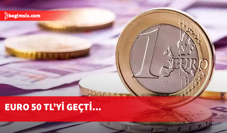 Faiz kararından ardından Euro 50 seviyesini aştı